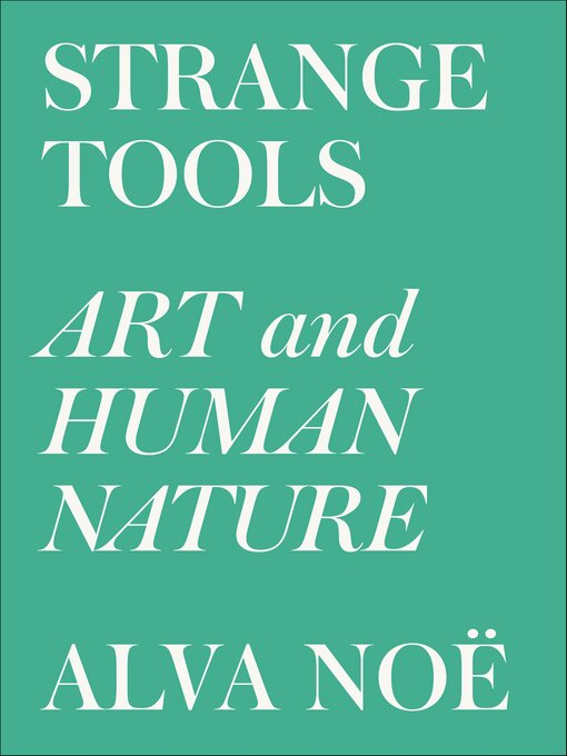 Title details for Strange Tools by Alva Noë - Wait list